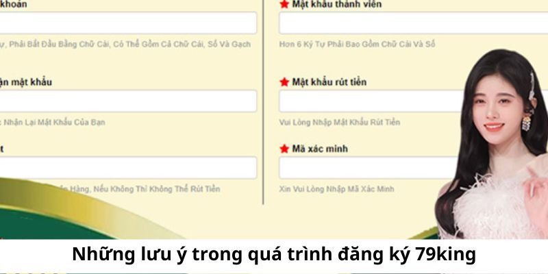Một số lưu ý cần nhớ khi tiến hành đăng ký 79king
